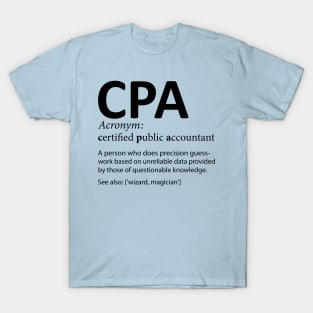 CPA Certified Public Accountant Definition Funny T-Shirt